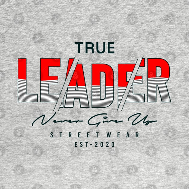 LEADER never give up by ilygraphics